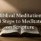 Biblical Meditation: 3 Steps to Meditate on Scripture