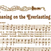 Leaning on the Everlasting Arms