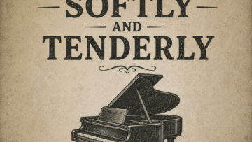 Softly and Tenderly