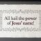 All Hail the Power of Jesus’ Name: A Royal Coronation of the Heart